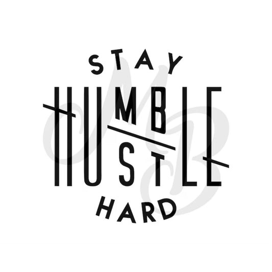 Stay Humble Hustle Hard Svg - Digital Product Store